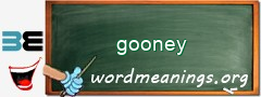 WordMeaning blackboard for gooney